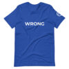 Wrong T-shirt - WHite logo - Short-Sleeve Unisex T-Shirt