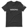 Wrong T-shirt - WHite logo - Short-Sleeve Unisex T-Shirt - Image 8